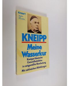 Kirjailijan Sebastian Kneipp käytetty kirja Meine Wasserkur : Kneipps klassische Gesundheitslehre in zeitgemässer Bearbeitung