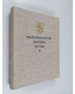 Kirjailijan Heikki Hosia käytetty kirja Valtioneuvoston historia 1917-1966 : 2 osa