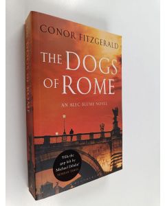 Kirjailijan Conor Fitzgerald käytetty kirja The Dogs of Rome - An Alec Blume Novel