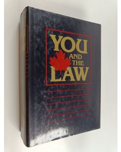 Tekijän Reader's Digest Association  & Canadian Automobile Association käytetty kirja You and the Law : a Practical Family Guide to Canadian Law