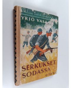 Kirjailijan Yrjö Vasama käytetty kirja Serkukset sodassa