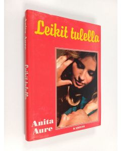 Kirjailijan Anita Aure käytetty kirja Leikit tulella