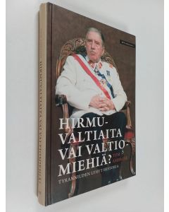 Kirjailijan Tom Ambrose käytetty kirja Hirmuvaltiaita vai valtiomiehiä? : Tyranniuden lyhyt historia