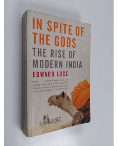 Kirjailijan Edward Luce käytetty kirja In Spite of the Gods - The Rise of Modern India