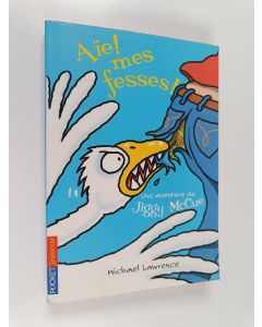 Kirjailijan Michael Lawrence käytetty kirja Aïe mes fesses ! : Une aventure de Jiggy McCue