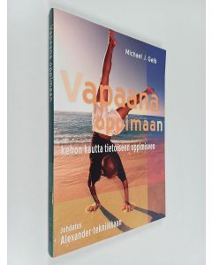 Kirjailijan Michael J. Gelb käytetty kirja Vapaana oppimaan