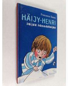 Kirjailijan Francesca Simon käytetty kirja Häijy-Henri huijaa hammaskeijua
