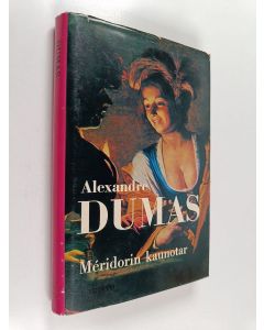 Kirjailijan Alexandre Dumas käytetty kirja Meridorin kaunotar : historiallinen romaani hugenottisotien ajoilta