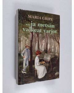 Kirjailijan Maria Gripe käytetty kirja ja metsän valkeat varjot