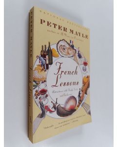 Kirjailijan Peter Mayle käytetty kirja French lessons : Adventures with knife, fork and corkscrew