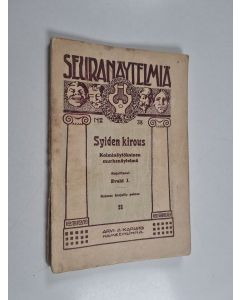 Kirjailijan Ludvig Evald Jakku käytetty kirja Syiden kirous: kolminäytöksinen murhenäytelmä