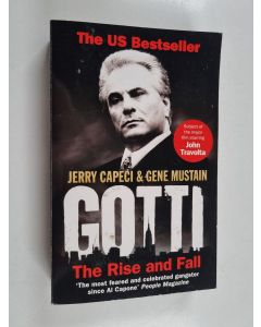 Kirjailijan Jerry Capeci & Gene Mustain käytetty kirja Gotti - The Rise and Fall