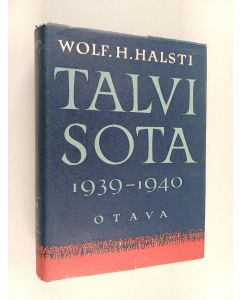 Kirjailijan Wolf H. Halsti käytetty kirja Talvisota 1939-1940