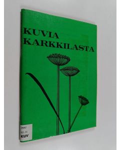 Kirjailijan Juhani Silvan & Kaija Mäkelä käytetty teos Kuvia Karkkilasta