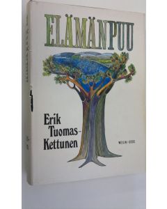 Kirjailijan Erik Tuomas-Kettunen käytetty kirja Elämänpuu (signeerattu)