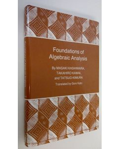 Kirjailijan Masaki Kashiwara käytetty kirja Foundations of Algebraic Analysis