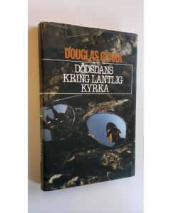 Kirjailijan Douglas Clark käytetty kirja Dödsdans kring lantlig kyrka