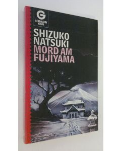 Kirjailijan Shizuko Natsuki käytetty kirja Mord am Fujiyama
