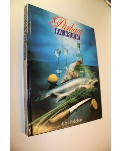 Kirjailijan Görn Helleblad käytetty kirja Parhaat kalaruuat