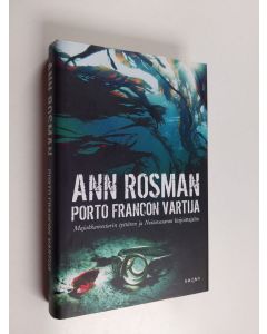 Kirjailijan Ann Rosman käytetty kirja Porto Francon vartija