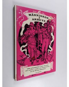 Kirjailijan R. Broby-Johansen käytetty kirja Människor i arbete : 100 arbetsbilder från forntid till nutid i urval och kommentar av R. Broby-Johansen