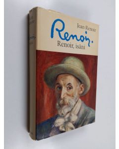 Kirjailijan Jean Renoir käytetty kirja Renoir, isäni