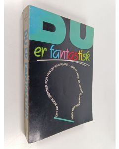 Kirjailijan Kurt Wilhelm Bai käytetty kirja Du er fantastik : det er ingen grenser for hva du kan klare, - hvis du ikke er opptatt av hvem som får æren