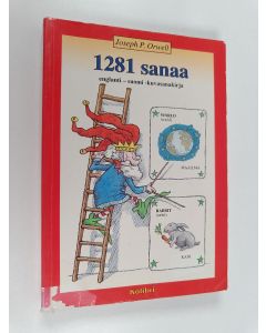 Kirjailijan Joseph P. Orwell käytetty kirja 1281 sanaa : englanti-suomi -kuvasanakirja