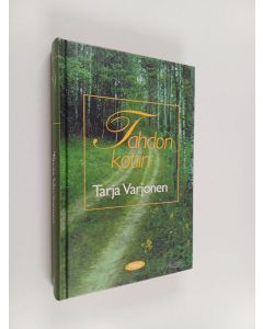 Kirjailijan Tarja Varjonen käytetty kirja Tahdon kotiin