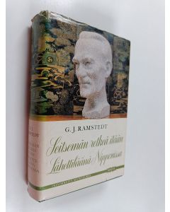Kirjailijan Gustaf Johan Ramstedt käytetty kirja Seitsemän retkeä itään ; Lähettiläänä Nipponissa