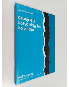 Kirjailijan Leena Eskelinen käytetty teos Arbejdets betydning for de ældre