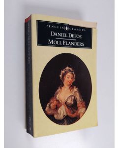 Kirjailijan Daniel Defoe käytetty kirja The fortunes and misfortunes of the famous Moll Flanders, etc. : who was born