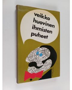 Kirjailijan Veikko Huovinen käytetty kirja Ihmisten puheet