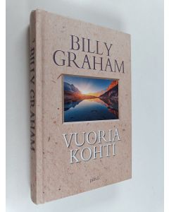 Kirjailijan Billy Graham käytetty kirja Vuoria kohti