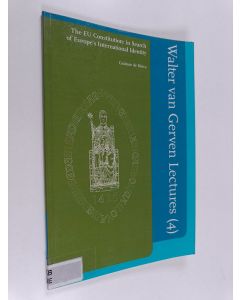 Kirjailijan G. De Búrca käytetty kirja The EU constitution : in search of Europe's international identity