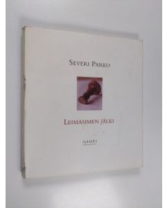 Kirjailijan Severi Parko käytetty kirja Leimasimen jälki