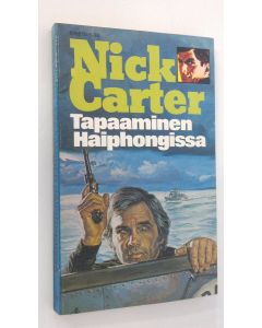 Kirjailijan Nick Carter käytetty kirja Tapaaminen Haiphongissa