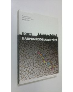 Tekijän Timo Kopomaa  käytetty kirja Kohti kaupunkisosiaalityötä : haasteena tasapainoinen kaupunki
