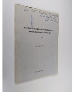 Kirjailijan Yrjö Kerttula käytetty kirja Fat loading tests in haemorrhagic hyperlipidaemia in rabbits (signeerattu)