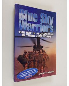 Kirjailijan Antony Loveless käytetty kirja Blue Sky Warriors - The RAF in Afghanistan in Their Own Words