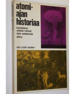 Tekijän Vilho Niitemaa  käytetty kirja Atomiajan historiaa : Kansainvälisten suhteiden kehitystä toisen maailmansodan jälkeen