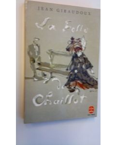 Kirjailijan Jean Giraudoux käytetty kirja La Folle de Chaillot - piece en deux actes