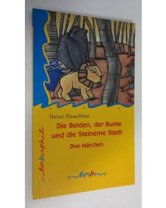 Kirjailijan Dieter Hasselblatt käytetty kirja Die Beiden, der Bunte und die Steinerne Stadt : Drei Märchen (UUDENVEROINEN)