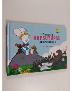 Kirjailijan Lauri Hirvonen käytetty kirja Prinsessa Hupsutupsu ja lohikäärme