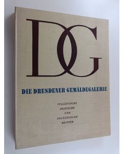 Kirjailijan Henner Menz käytetty teos Die Dresdener Gemäldegalerie : Italienische, Spanische und Französische meister