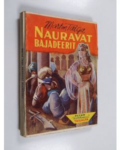 Kirjailijan Marton Taiga käytetty kirja Nauravat bajadeerit : pitkä kertomus Persian villeiltä vuorilta