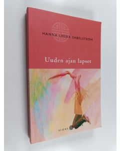 Kirjailijan Hanna-Leena Sabelström käytetty kirja Uuden ajan lapset