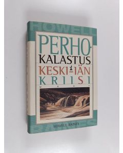 Kirjailijan Howell Raines käytetty kirja Perhokalastus ja keski-iän kriisi