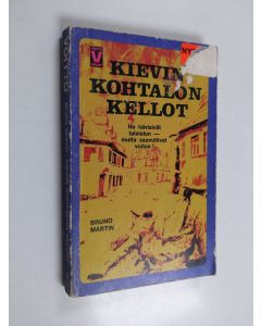 Kirjailijan Bruno Martin käytetty kirja Kievin kohtalon kellot