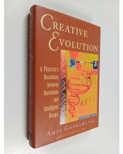 Kirjailijan Amit Goswami käytetty kirja Creative Evolution - A Physicist's Resolution Between Darwinism and Intelligent Design